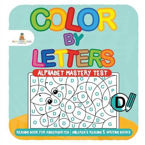 Cover image for Color by Letters - Alphabet Mastery Test - Reading Book for Kindergarten Children's Reading & Writing Books
