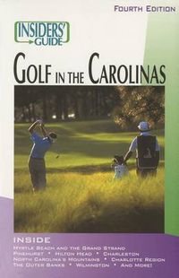 Cover image for Insiders' Guide (R) to Golf in the Carolinas