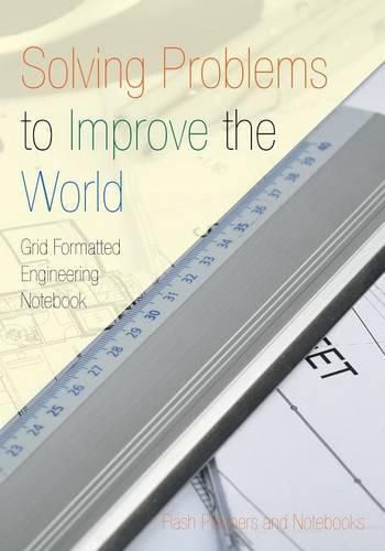 Cover image for Solving Problems to Improve the World: Grid Formatted Engineering Notebook