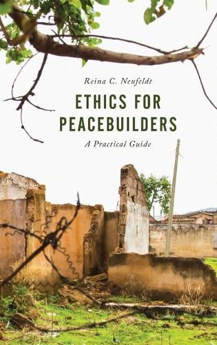 Cover image for Ethics for Peacebuilders: A Practical Guide