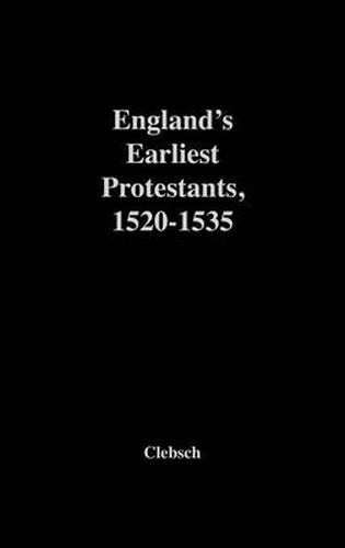 Cover image for England's Earliest Protestants, 1520-1535