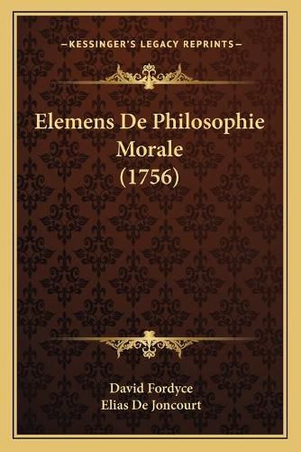 Cover image for Elemens de Philosophie Morale (1756)