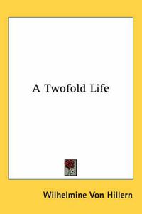 Cover image for A Twofold Life