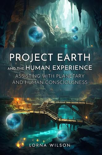 Cover image for Project Earth and the Human Experience - Assisting with Planetary and Human Consciousness