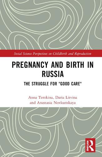 Cover image for Pregnancy and Birth in Russia: The Struggle for  Good Care