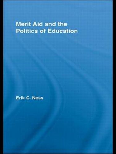 Cover image for Merit Aid and the Politics of Education