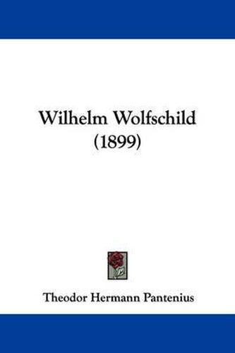 Cover image for Wilhelm Wolfschild (1899)