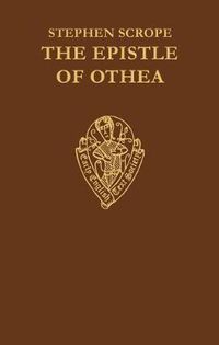 Cover image for The Epistle of Othea translated from the French    text of Christine de Pisan by Stephen Scrope