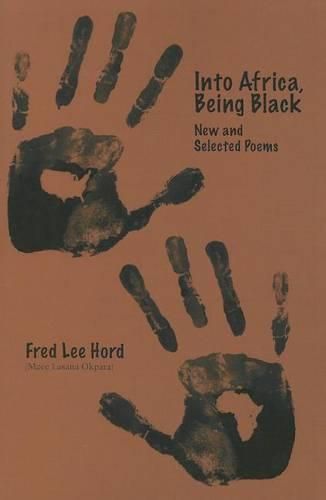 Cover image for Into Africa, Being Black: New and Selected Poems