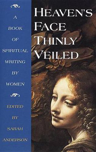 Heaven's Face, Thinly veiled: A Book of Spiritual Writing by Women