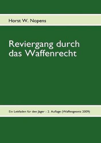 Cover image for Reviergang durch das Waffenrecht: Ein Leitfaden fur den Jager - 3. Auflage (mit WaffVwV)