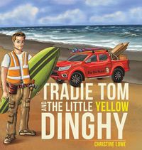 Cover image for Tradie Tom and the little Yellow Dinghy