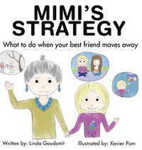 Cover image for MIMI'S STRATEGY What to do when your best friend moves away