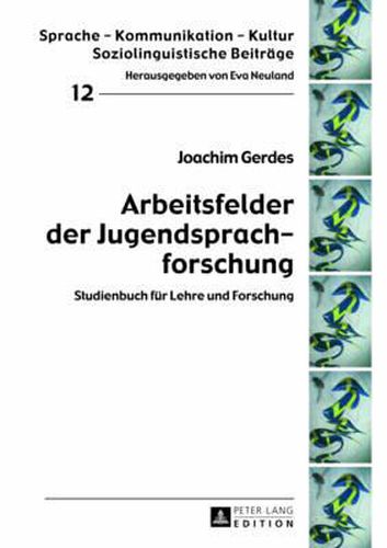 Cover image for Arbeitsfelder Der Jugendsprachforschung: Studienbuch Fuer Lehre Und Forschung