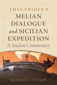 Cover image for Thucydides's Melian Dialogue and Sicilian Expedition: A Student Commentary