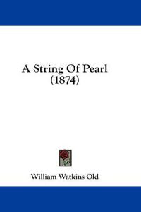 Cover image for A String of Pearl (1874)