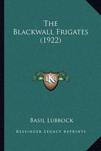 Cover image for The Blackwall Frigates (1922)