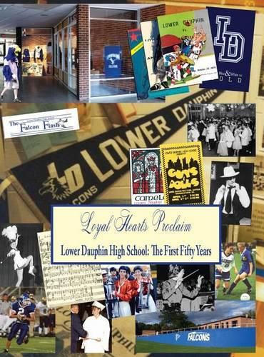 Cover image for Loyal Hearts Proclaim: Lower Dauphin: The First Fifty Years
