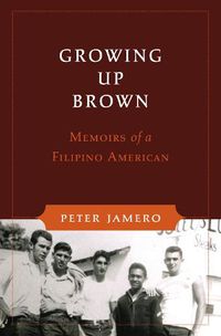 Cover image for Growing Up Brown: Memoirs of a Filipino American