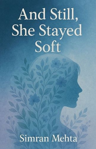 Cover image for And Still, She Stayed Soft