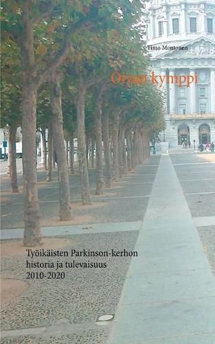 Cover image for Oivan kymppi: Tyoeikaisten Parkinson-kerhon historia ja tulevaisuus 2010-2020