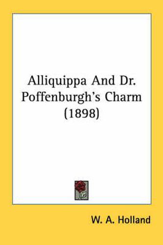 Cover image for Alliquippa and Dr. Poffenburgh's Charm (1898)