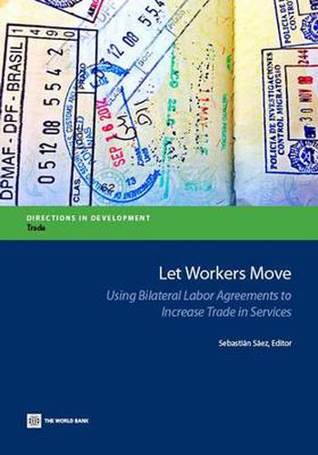 Cover image for Let Workers Move: Using Bilateral Labor Agreements to Increase Trade in Services