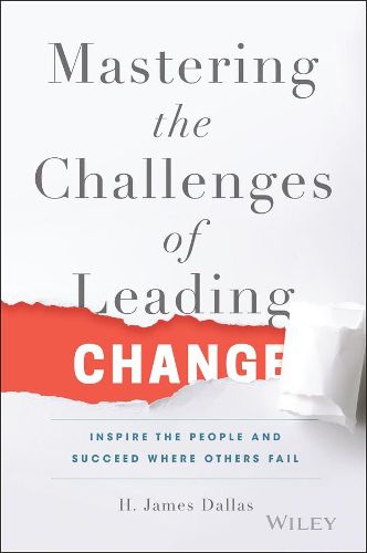 Cover image for Mastering the Challenges of Leading Change - Inspire the People and Succeed Where Others Fail