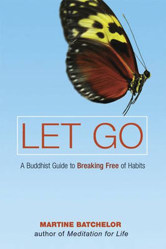 Cover image for Let Go: A Buddhist Guide to Breaking Free of Habits