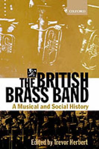 The British Brass Band: A Musical and Social History