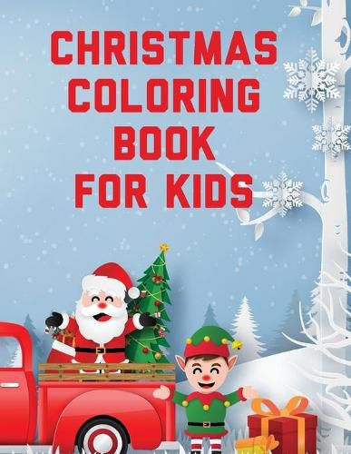 Christmas Coloring Book For Kids: Holiday Celebration Crafts and Games Easy Fun Relaxing