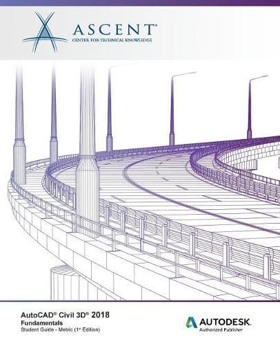 AutoCAD Civil 3D 2018 Fundamentals - Metric: Autodesk Authorized Publisher