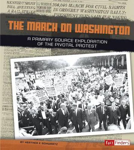 Cover image for The March on Washington: A Primary Source Exploration of the Pivotal Protest