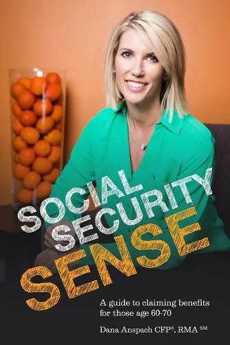 Cover image for Social Security Sense: A guide to claiming benefits for those age 60-70