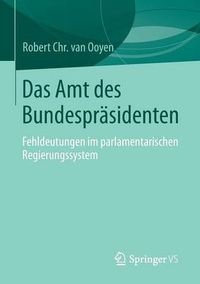 Cover image for Das Amt Des Bundesprasidenten: Fehldeutungen Im Parlamentarischen Regierungssystem