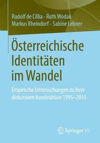 Cover image for OEsterreichische Identitaten Im Wandel: Empirische Untersuchungen Zu Ihrer Diskursiven Konstruktion 1995-2015