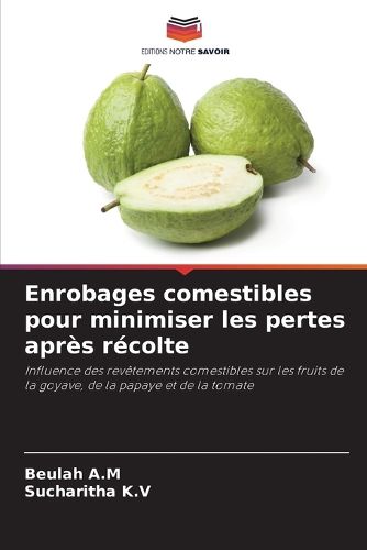 Cover image for Enrobages comestibles pour minimiser les pertes apres recolte