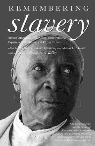 Cover image for Remembering Slavery: African Americans Talk About Their Personal Experiences of Slavery and Emancipation