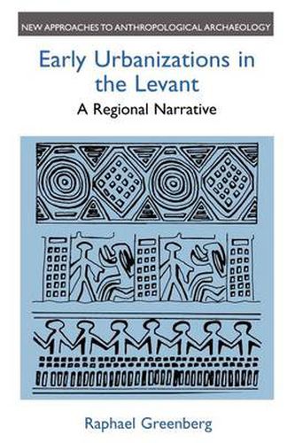 Cover image for Early Urbanizations in the Levant: A Regional Perspective