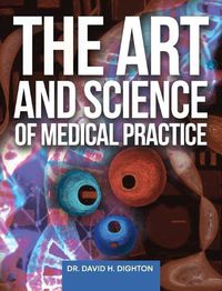 Cover image for The Art and Science of Medical Practice