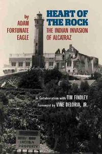 Cover image for Heart of the Rock: The Indian Invasion of Alcatraz