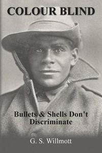 Cover image for Colour Blind: Bullets and Shells Don't Discriminate