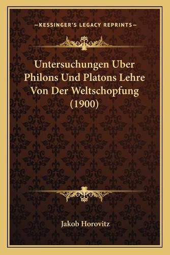 Cover image for Untersuchungen Uber Philons Und Platons Lehre Von Der Weltschopfung (1900)