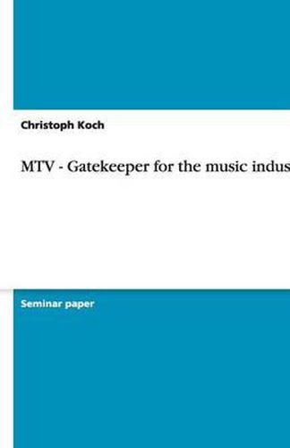 MTV - Gatekeeper for the music industry?