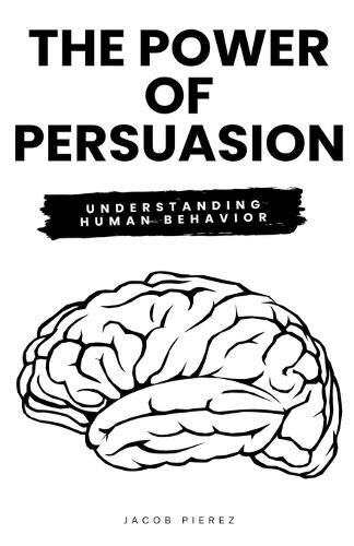 Cover image for The Power of Persuasion