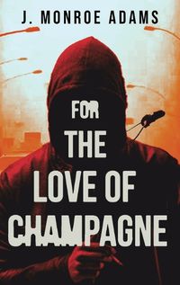 Cover image for For The Love Of Champagne