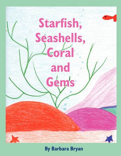 Cover image for Starfish, Seashells, Coral and Gems