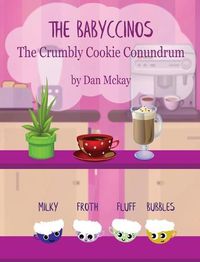 Cover image for The Babyccinos The Crumbly Cookie conundrum