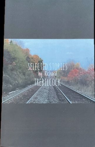 Cover image for Selected Stories by Richard Trebilcock