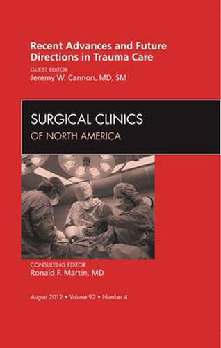 Cover image for Recent Advances and Future Directions in Trauma Care, An Issue of Surgical Clinics